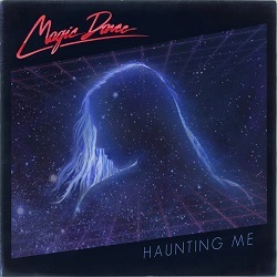 MAGIC DANCE (US) / Haunting Me
