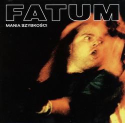 FATUM (Poland) / Mania Szybkosci