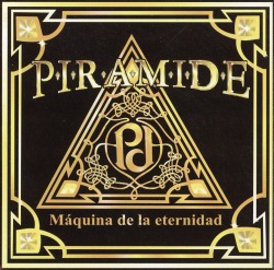 P・I・R・A・M・I・D・E/MAQUINA DE LA ETERNIDAD