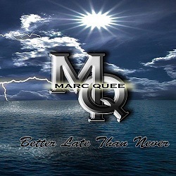 MARC QUEE (Sweden) / Better Late Than Never