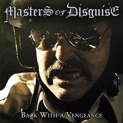 MASTERS OF DISGUISE (Germany) / Back With A Vengeance