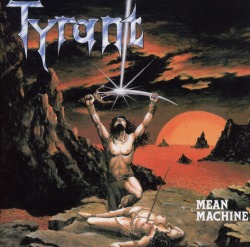 TYRANT (Germany) / Mean Machine + 4