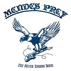 MENDES PREY (UK) / The Never Ending Road
