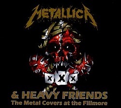 METALLICA & HEAVY FRIENDS / The Metal Covers At The Fillmore (collector's item)