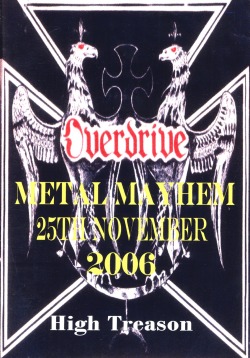 OVERDRIVE (UK) & HIGH TREASON (UK) / Metal Mayhem - 25th November 2006 (DVD-R)