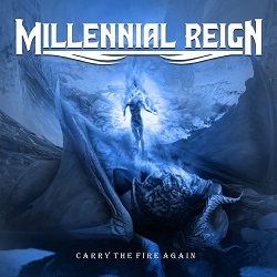 MILLENNIAL REIGN (US) / Carry The Fire Again