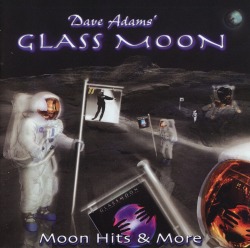 DAVE ADAMS' GLASS MOON(US) / Moon Hits & More
