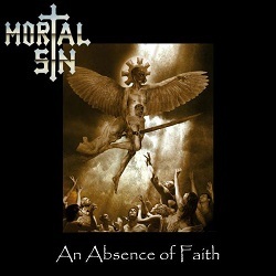 MORTAL SIN (Australia) / An Absence Of Faith (Band release edition)