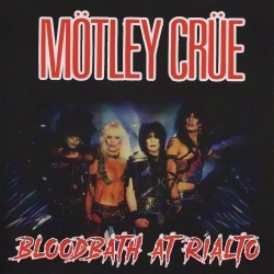 MOTLEY CRUE (US) / Bloodbath At Rialto (collector's item)