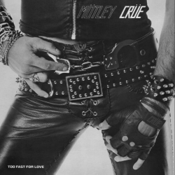 MOTLEY CRUE (US) / Too Fast For Love - Original Leathur Records Mix (collector's item)