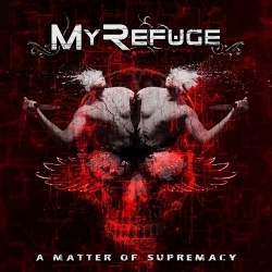 MY REFUGE (Italy) / A Matter Of Supremacy