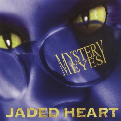JADED HEART (Germany) / Mystery Eyes + 3