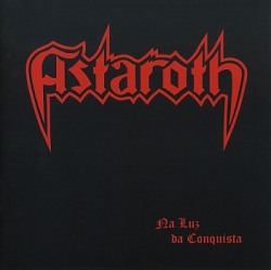 ASTAROTH (Brazil) / Na Luz Da Conquista + 2