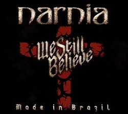 NARNIA (Sweden) / We Still Believe - Made In Brazil