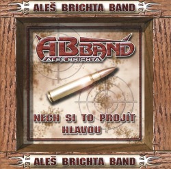 ALES BRICHTA BAND (Czech Republic) / Nech Si To Projit Hlavou