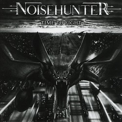 NOISEHUNTER (Germany) / Time To Fight + 4 (Brazil edition)