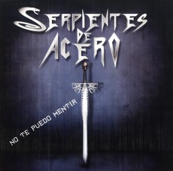 SERPIENTES DE ACERO (Mexico) / No Te Puedo Mentir