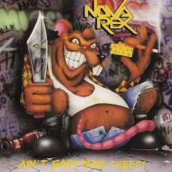 NOVA REX (US) / Ain't Easy Being Cheesy (collector's item)