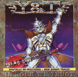 Y&T (US) / In Rock We Trust (2006 new remastered edition)