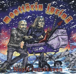 MOOTTORIN JYRINA (Finland) / Nupit Luoteeseen