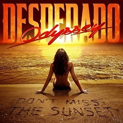 ODYSSEY DESPERADO (Greece) / Don't Miss The Sunset