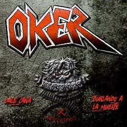 OKER (Spain) / X Aniversario - Dale Cana + Burlando A La Muerte