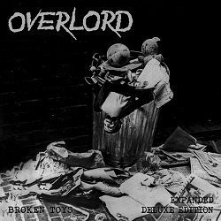 OVERLORD (US/Washington) / Broken Toys - Expanded Deluxe Edition