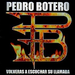 PEDRO BOTERO (Spain) / Volveras A Escuchar Su Llamada