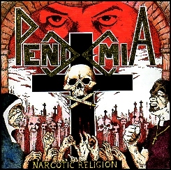 PENDEMIA (UK) / Narcotic Religion + 9