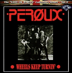 PEROUX (UK) / Wheels Keep Turnin'