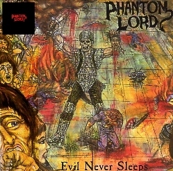 PHANTOM LORD (US) / Phantom Lord + Evil Never Sleeps + 4