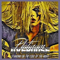 PLATINUM OVERDOSE (US) / Standing On The Edge Of The Night