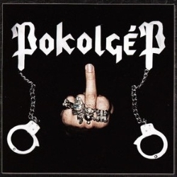 POKOLGEP (Hungary) / Vedd El, Ami Jar (2009 reissue)