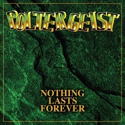 POLTERGEIST (Switzerland) / Nothing Lasts Forever + 7 (Deluxe Edition)