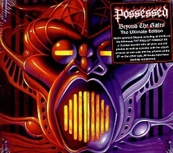 POSSESSED (US) / Beyond The Gates + The Eyes Of Horror (The Ultimate Edition)