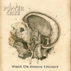 POWER CRUE (Greece) / Wreck The Eternal Tyranny