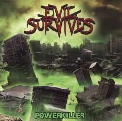 EVIL SURVIVES (Canada) / Powerkiller