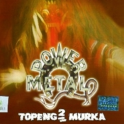 POWER METAL (Indonesia) / Topeng-Topeng Murka