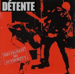 DETENTE (US) / Recognize No Authority