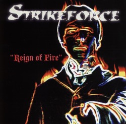 STRIKEFORCE (US) / Reign Of Fire
