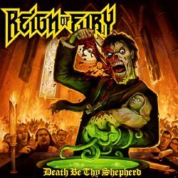 REIGN OF FURY (UK) / Death Be Thy Shepherd