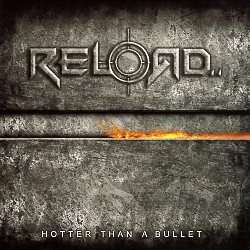 RELOAD (Greece) / Hotter Than A Bullet