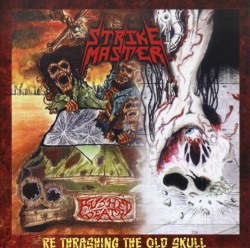 STRIKE MASTER (Mexico) / Re Thrashing The Old Skull