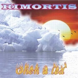 RIMORTIS (Czech Republic) / Ohen A Led