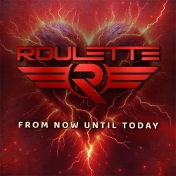 ROULETTE (Sweden) / From Now Until Today