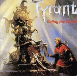 TYRANT (Germany) / Ruling The World + 4