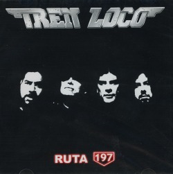 TREN LOCO (Argentina) / Ruta 197