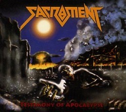 SACRAMENT (US) / Testimony Of Apocalypse (Legacy Edition)