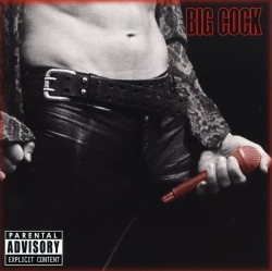 BIG COCK (US) / Big Cock