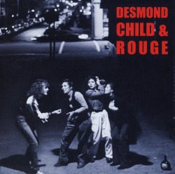 DESMOND CHILD & ROUGE / Desmond Child & Rouge